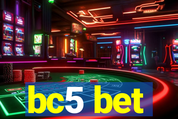 bc5 bet